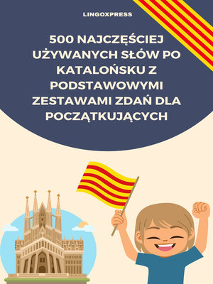 cover image of 500 Najczęściej Używanych Słów po Katalońsku z Podstawowymi Zestawami Zdań dla Początkujących